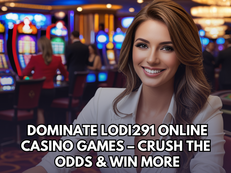 Lodi291 Online Casino